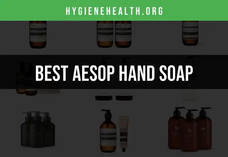 12 Aesop Hand Soaps Worth Every Drop