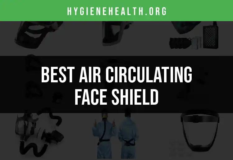 14 Best Air Circulating Face Shields for Ultimate Comfort