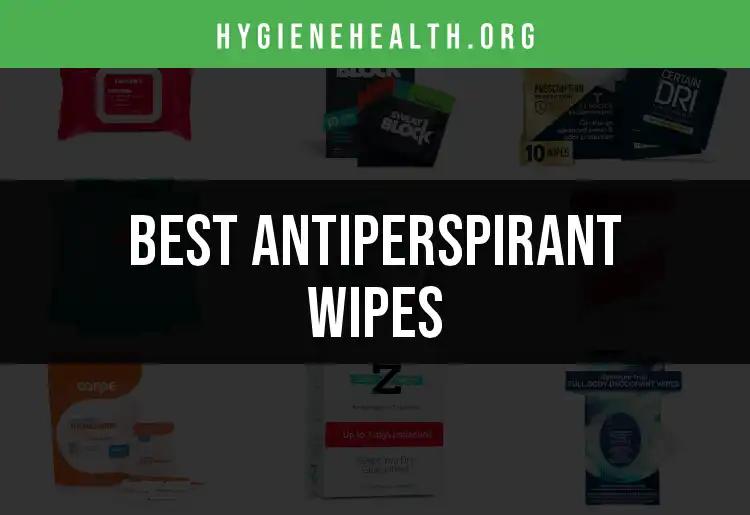 13 Top Antiperspirant Wipes For Freshness On The Go