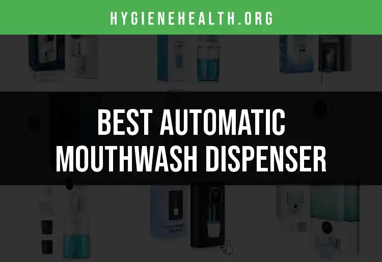 Top 10 Automatic Mouthwash Dispensers for Effortless Freshness