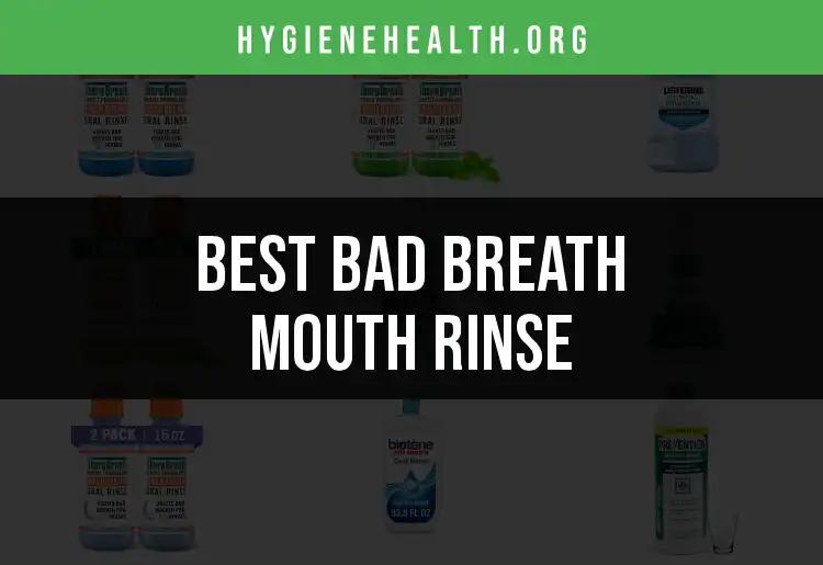 18 Top Bad Breath Mouth Rinse Solutions for Freshness