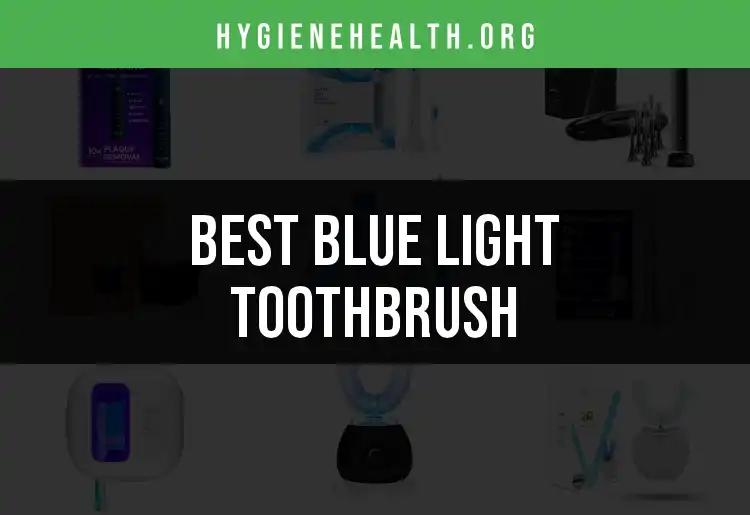 14 Best Blue Light Toothbrushes for a Brighter Smile