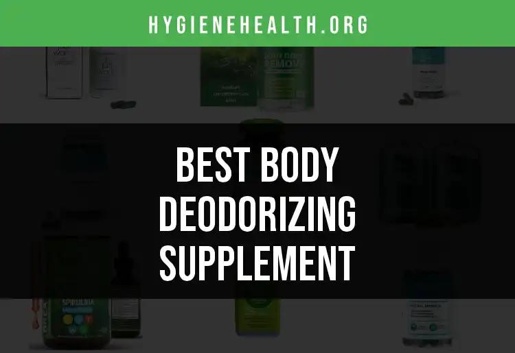 14 Best Body Deodorizing Supplements to Freshen Up