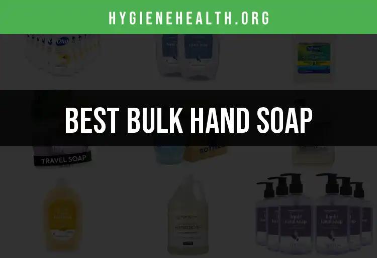 17 Best Bulk Hand Soaps for Every Need