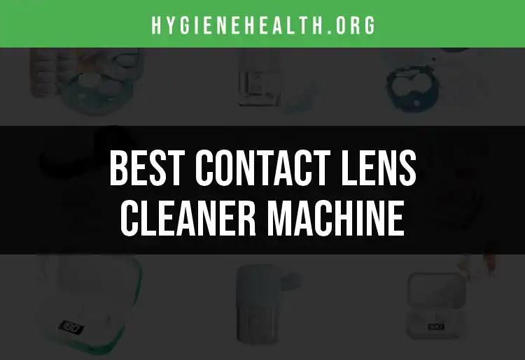 12 Best Contact Lens Cleaner Machines for Effortless Care