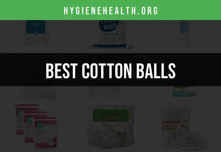 Top 10 Cotton Balls for Ultimate Hygiene and Comfort