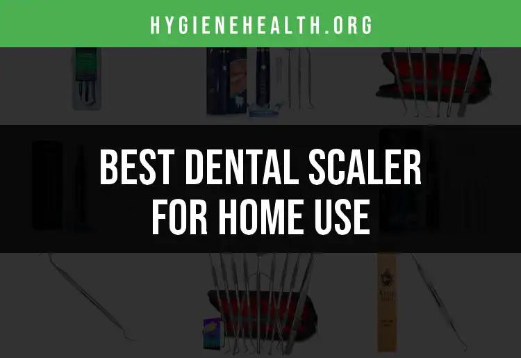 15 Top Dental Scalers for Home Use to Strengthen Your Smile