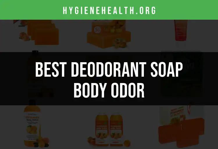 19 Best Deodorant Soaps for Body Odor Elimination