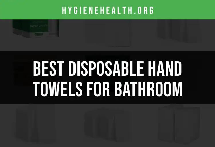 Top 10 Disposable Hand Towels for Your Bathroom Needs