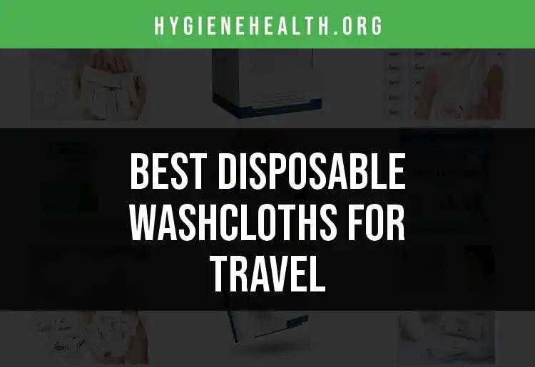13 Essential Disposable Washcloths for Travel Adventures