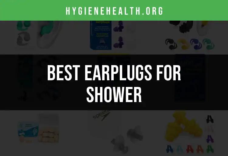 15 Best Earplugs for Shower: Keep Water Out Effortlessly