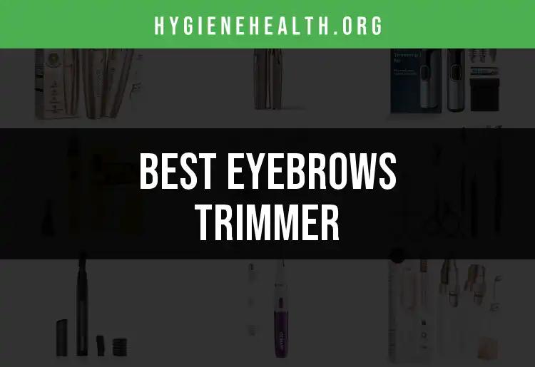 19 Eyebrow Trimmers to Elevate Your Grooming Game