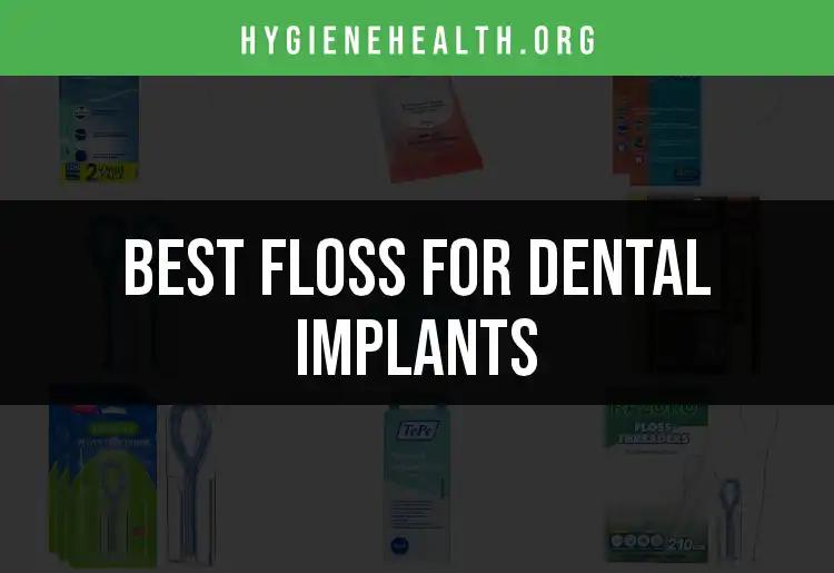13 Best Floss for Dental Implants: Quick Guide to Choices