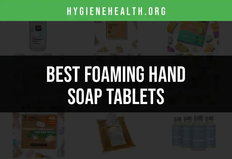 12 Foaming Hand Soap Tablets You Need to Try Now