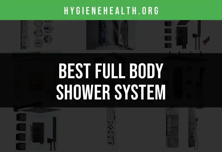 18 Best Full Body Shower Systems for Ultimate Cleanliness