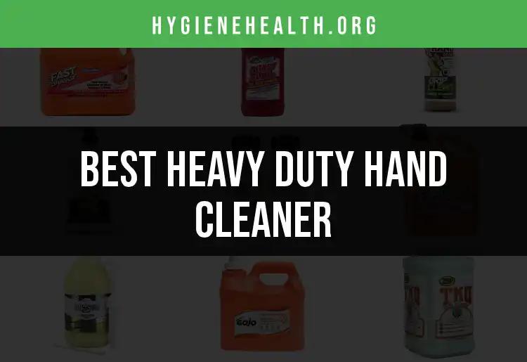 13 Heavy Duty Hand Cleaners That Really Get the Job Done