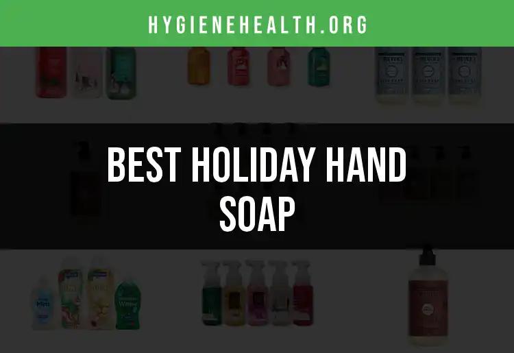 11 Best Holiday Hand Soaps for a Festive Clean
