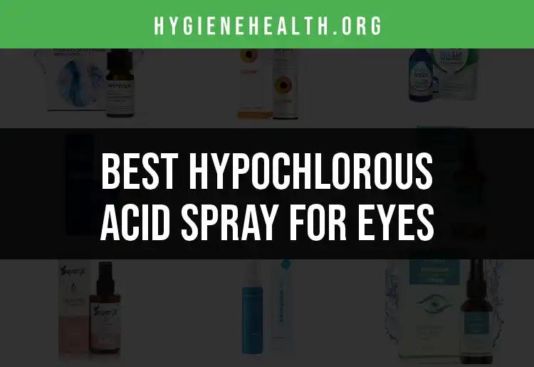 13 Best Hypochlorous Acid Sprays for Eye Comfort