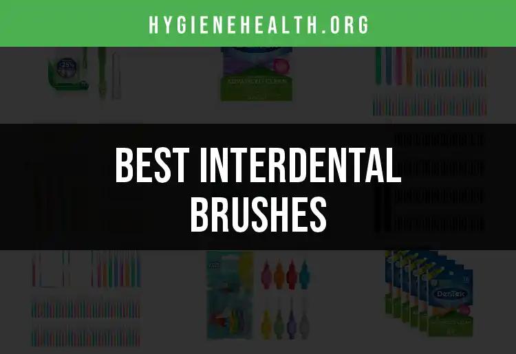 11 Best Interdental Brushes for Gleaming Teeth