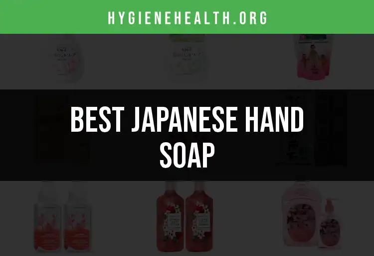 11 Best Japanese Hand Soaps for a Luxurious Clean
