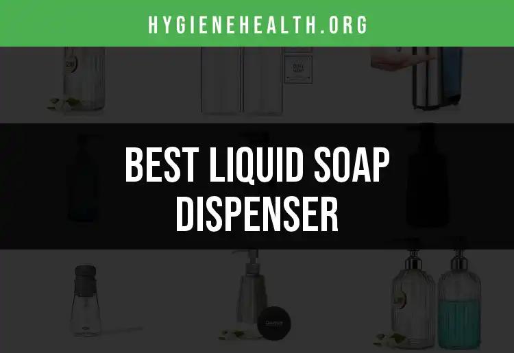 13 Liquid Soap Dispensers That Elevate Your Hygiene Game