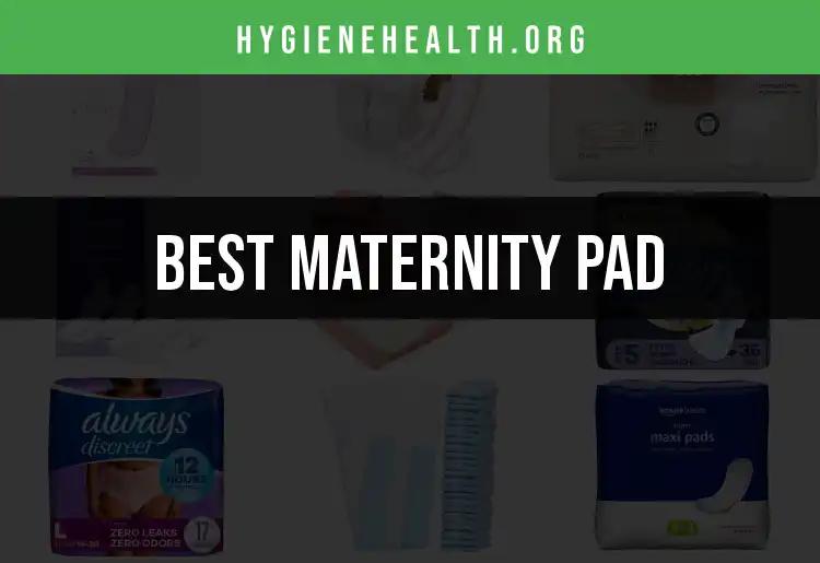 17 Best Maternity Pads for Comfort and Care