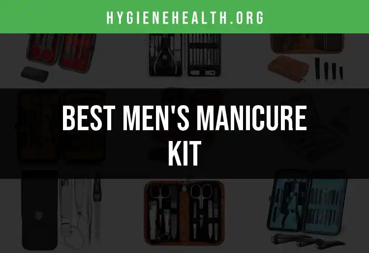 14 Essential Men's Manicure Kits for Grooming Excellence
