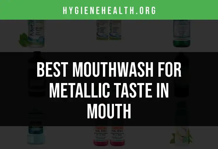18 Best Mouthwashes for Metallic Taste Relief and Freshness