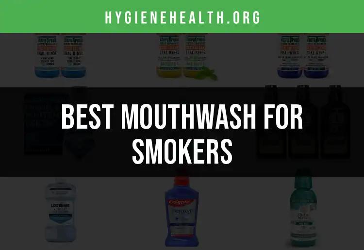 19 Best Mouthwash for Smokers: Fresh Breath Solutions