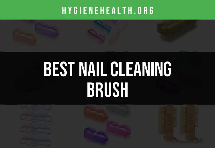 Top 10 Nail Cleaning Brushes for Pristine Nails