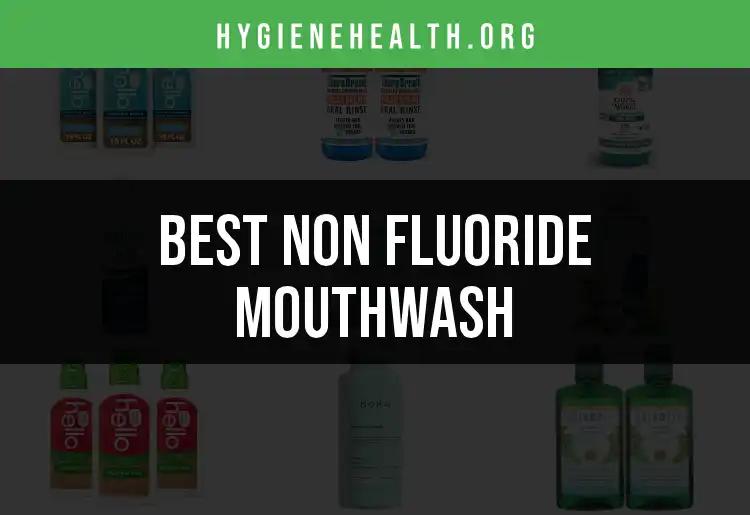 19 Best Non Fluoride Mouthwash Picks for a Fresh Smile