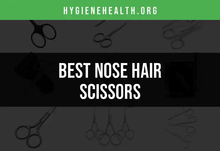 11 Must-Have Nose Hair Scissors for Effortless Grooming