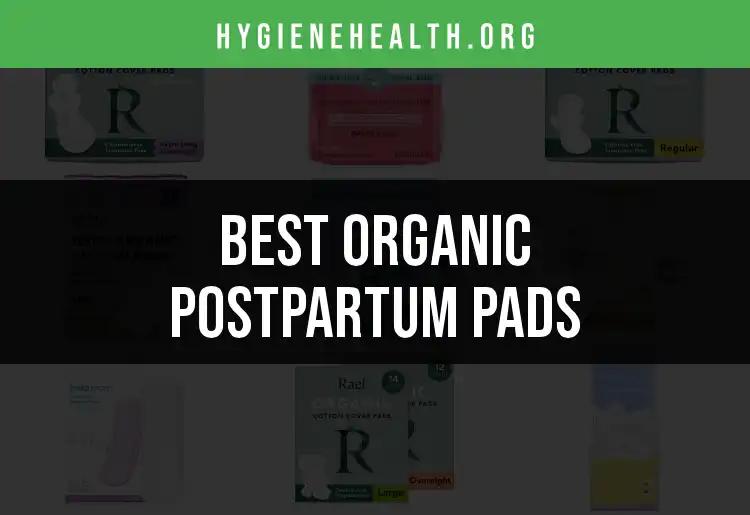 16 Best Organic Postpartum Pads for Ultimate Comfort