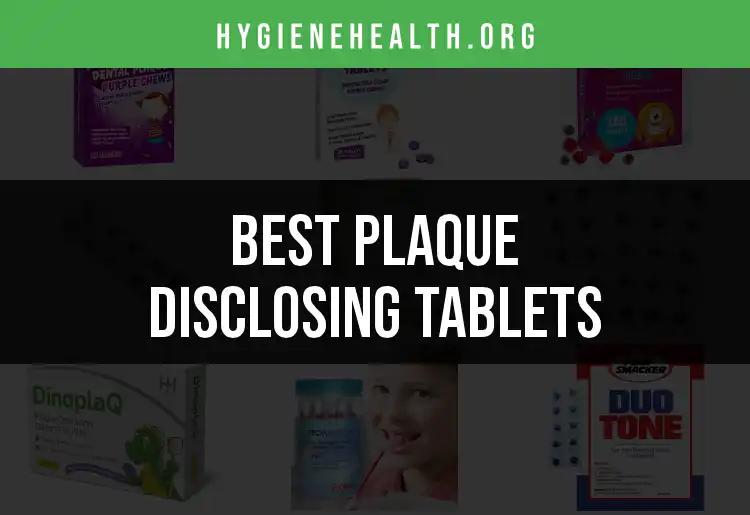 11 Best Plaque Disclosing Tablets for a Brighter Smile