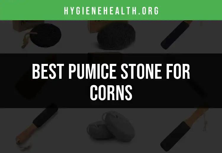11 Best Pumice Stones for Corns: Top Picks Revealed