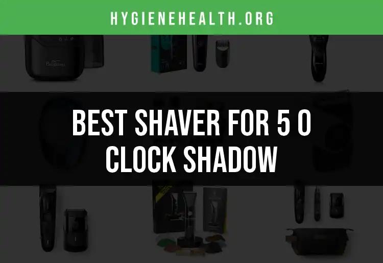 13 Shavers for a Perfect 5 O'Clock Shadow