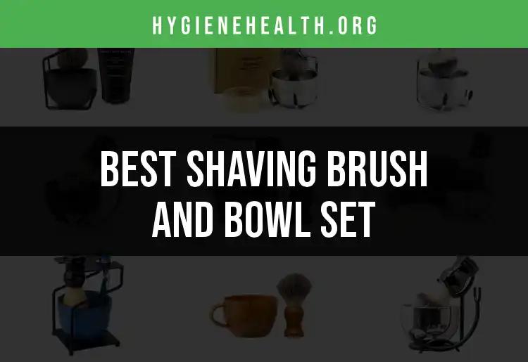 Top 12 Shaving Brush and Bowl Sets for a Perfect Shave
