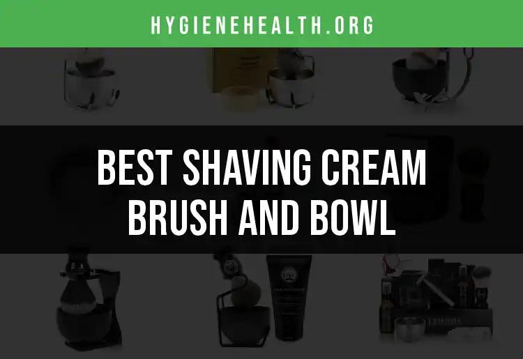18 Must-Have Shaving Cream Brush and Bowl Sets