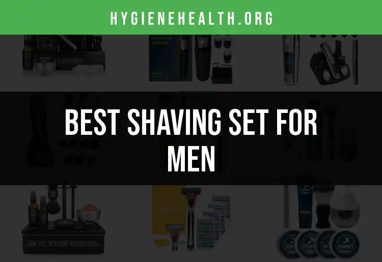 16 Essential Shaving Sets for Men You Must Try