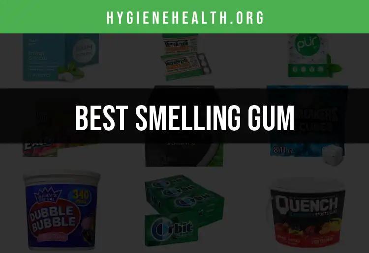 16 Best Smelling Gum for Fresh Breath and Flavorful Delight