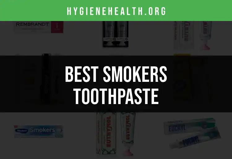 16 Best Smokers Toothpaste Options for a Bright Smile