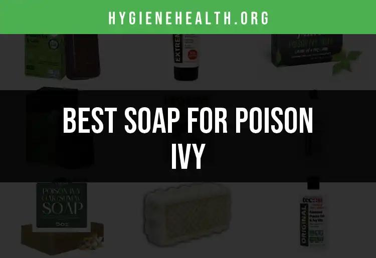 13 Best Soaps for Poison Ivy Relief