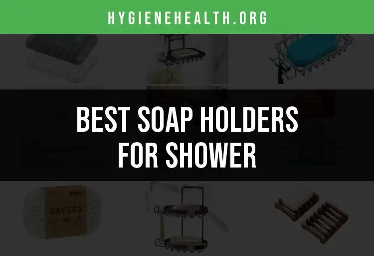 16 Soap Holders for Shower That Elevate Your Hygiene Routine