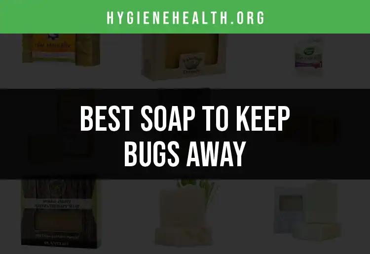 17 Soaps to Keep Bugs Away: A Quick Guide