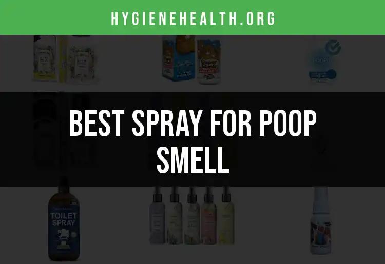 18 Best Sprays for Poop Smell: Eliminate Odors Fast