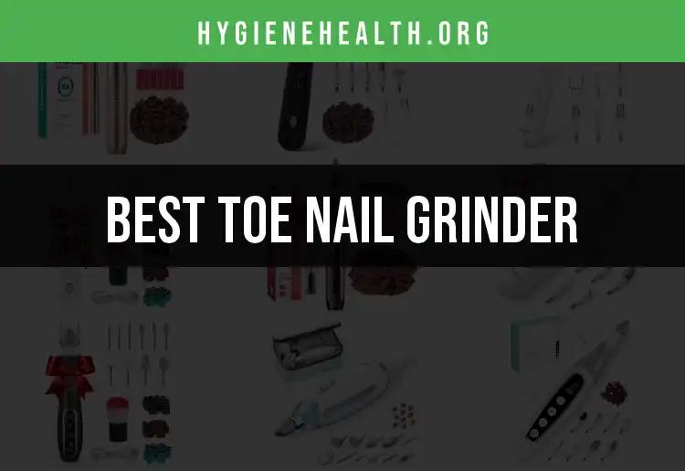 15 Best Toe Nail Grinders for Effortless Grooming