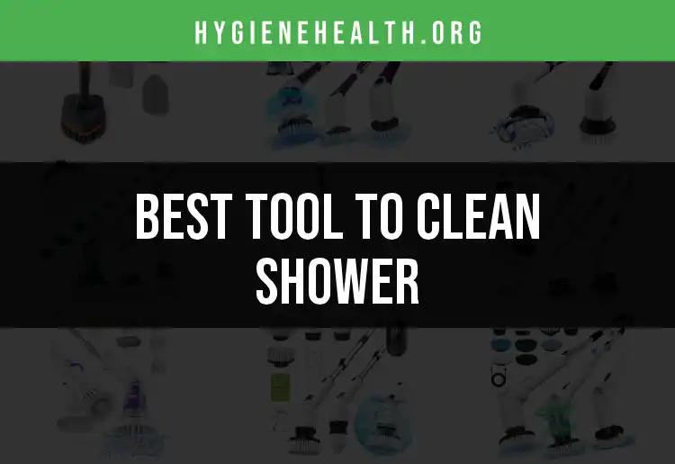 17 Best Tools to Clean Your Shower Effortlessly