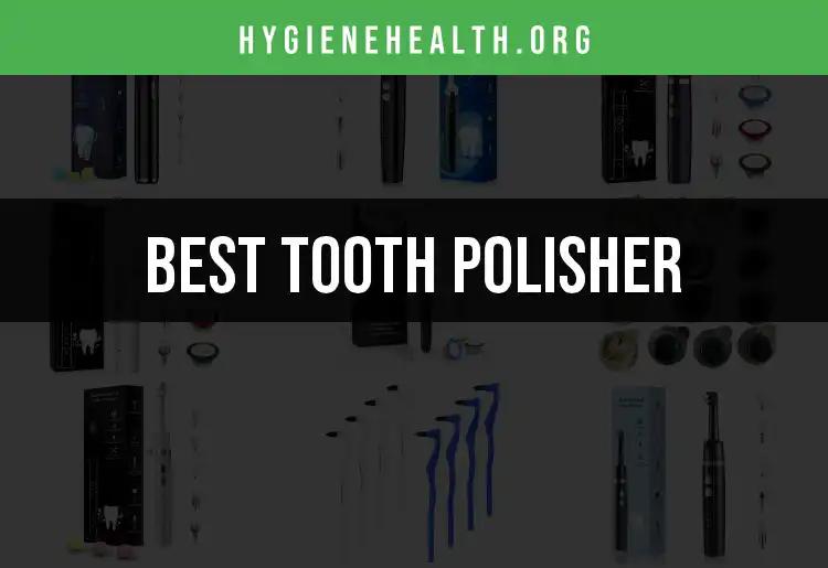 14 Exceptional Tooth Polishers for a Dazzling Smile