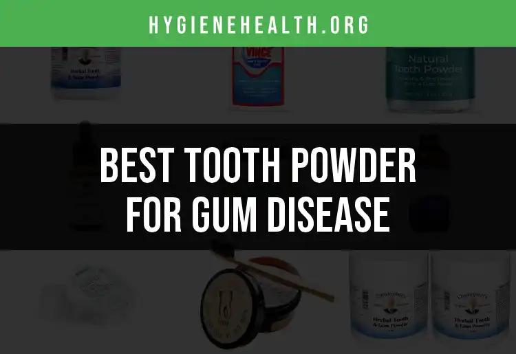 16 Top Tooth Powders for Gum Disease Relief