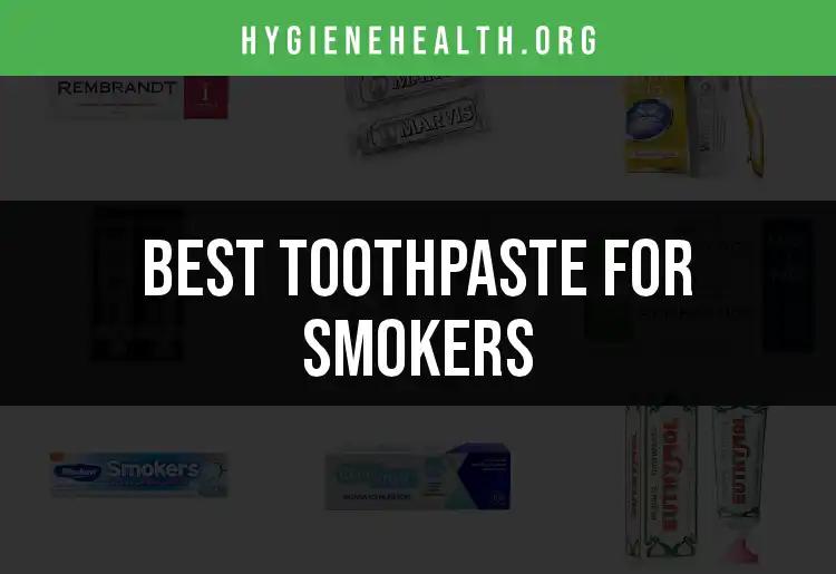 15 Best Toothpaste for Smokers to Brighten Your Smile